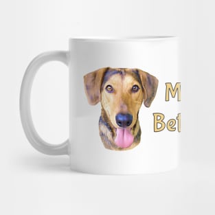 My Dog Eats Better Than Me Mug